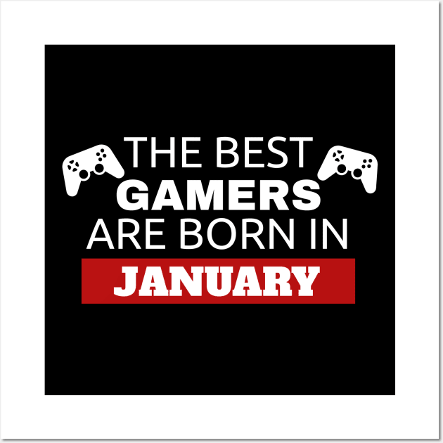 The Best Gamers Are Born In January Wall Art by fromherotozero